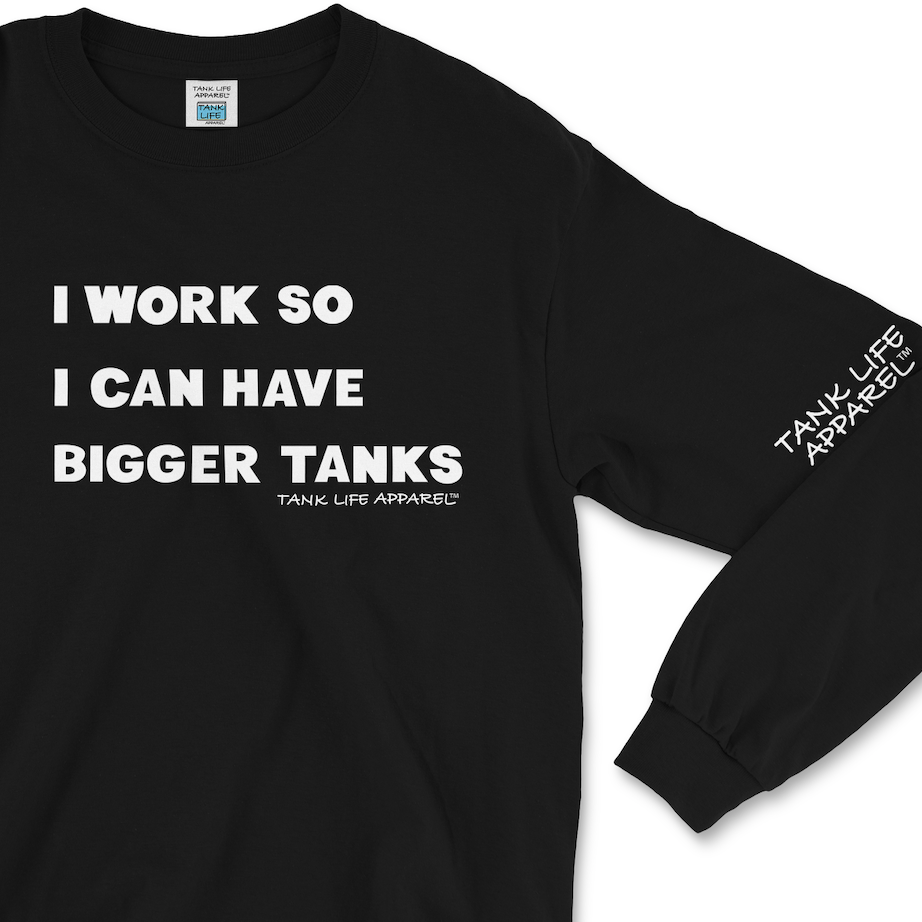 Tank Life Apparel "I work so I can have bigger tanks" design on a super comfortable long sleeve shirt. Our sleeve logo along with our custom TLA hem label give this shirt an elevated look.