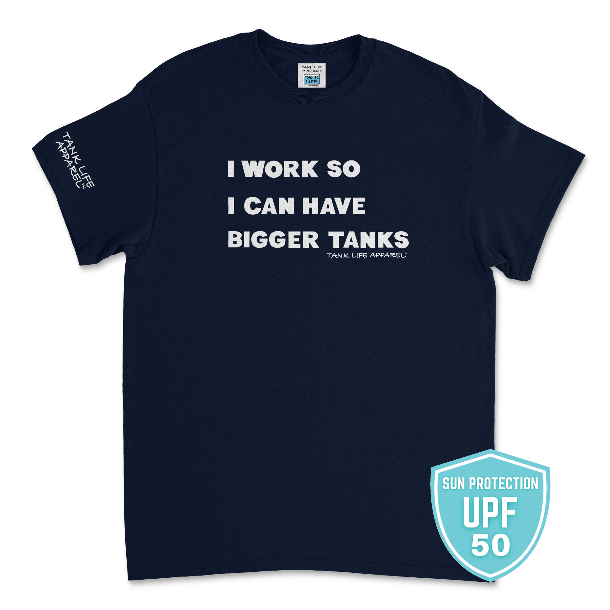 Tank Life Apparel "I work so I can have bigger tanks" design on an athletic dri fit performance shirt. This is a 100% polyester shirt in navy. UPF rating of 50 which protects you from UV rays from the sun.