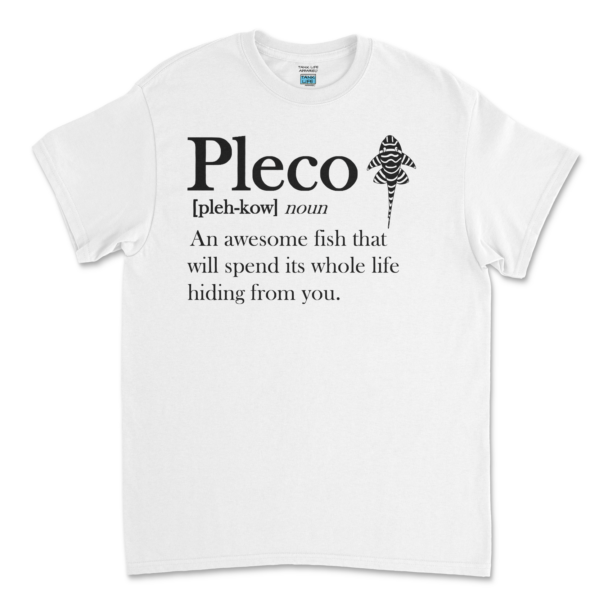 The Tank Life Apparel Pleco Definition design. Funny pleco fish shirt.