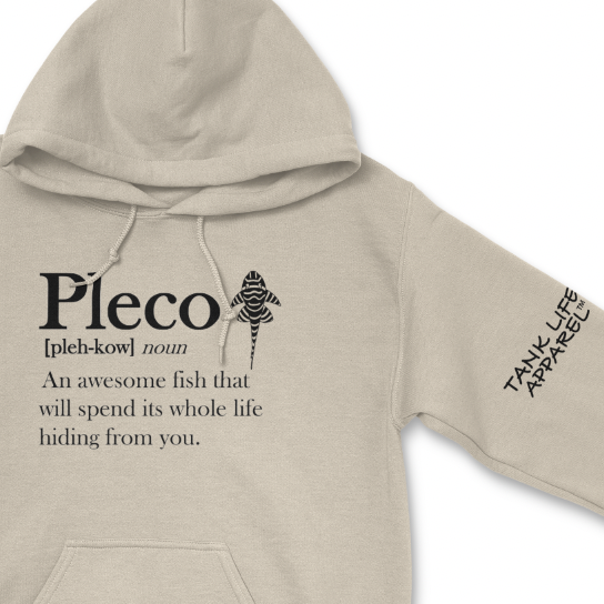 The Tank Life Apparel Pleco Definition design on a super soft and comfortable hoodie. Funny fish hoodie.